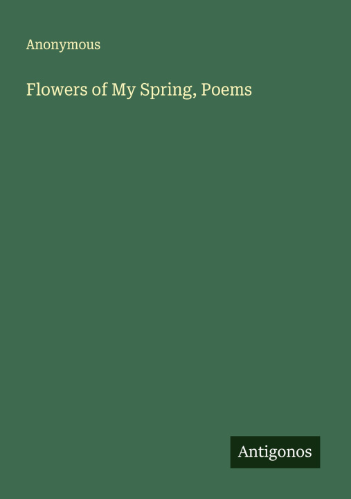 Libro Flowers of My Spring, Poems 