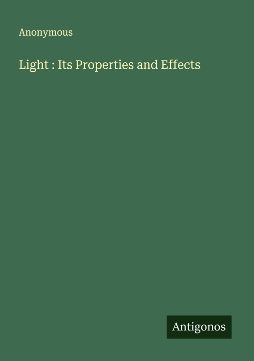 Kniha Light : Its Properties and Effects 