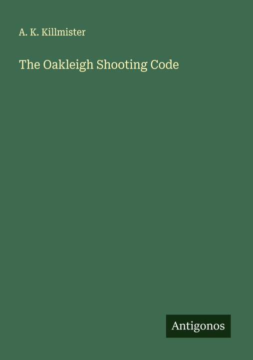 Kniha The Oakleigh Shooting Code 