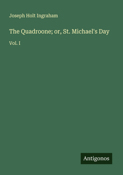 Kniha The Quadroone; or, St. Michael's Day 