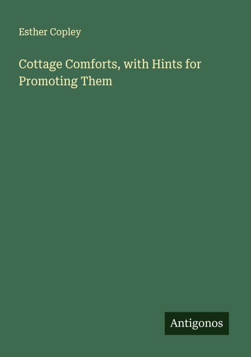 Kniha Cottage Comforts, with Hints for Promoting Them 