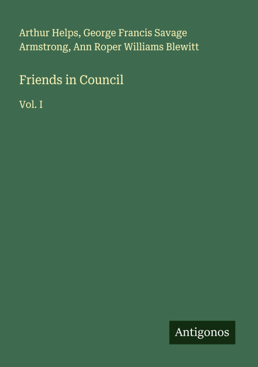 Βιβλίο Friends in Council George Francis Savage Armstrong