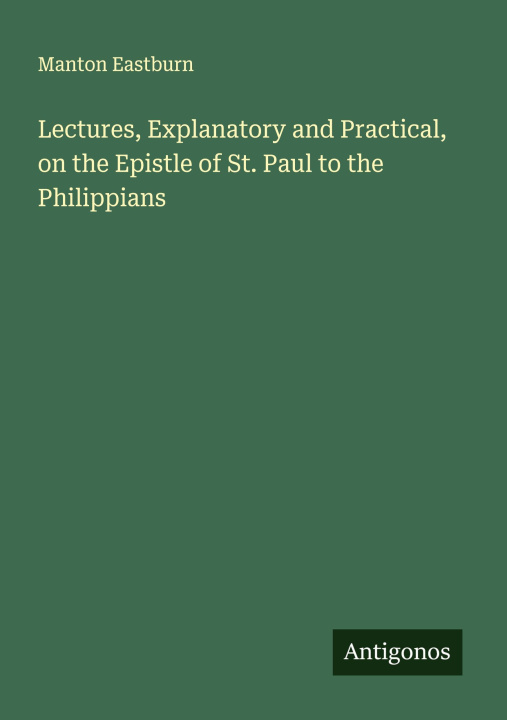 Libro Lectures, Explanatory and Practical, on the Epistle of St. Paul to the Philippians 