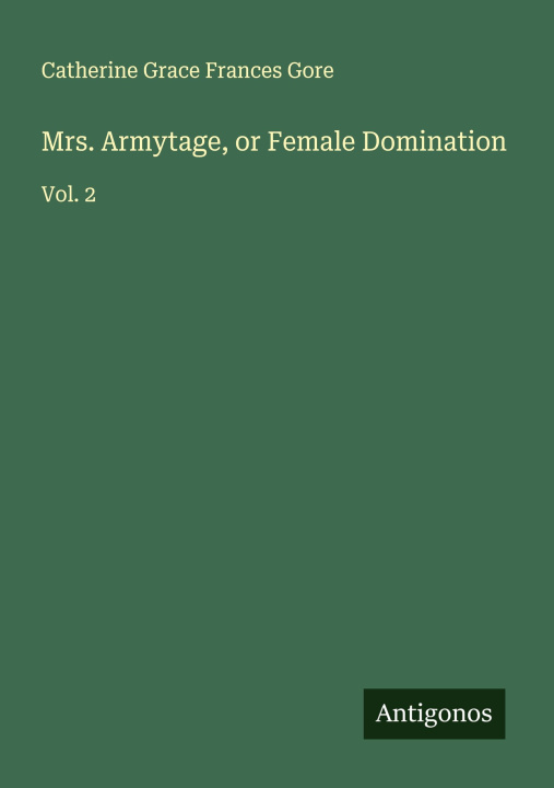 Kniha Mrs. Armytage, or Female Domination 