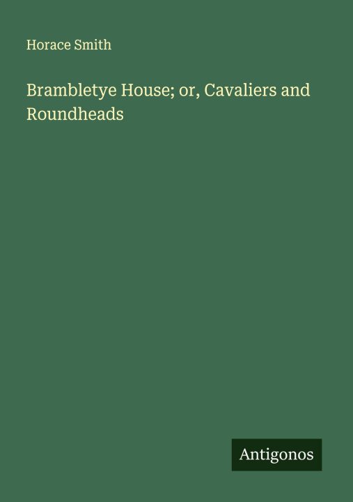 Libro Brambletye House; or, Cavaliers and Roundheads 