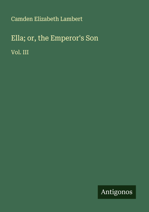 Knjiga Ella; or, the Emperor's Son 