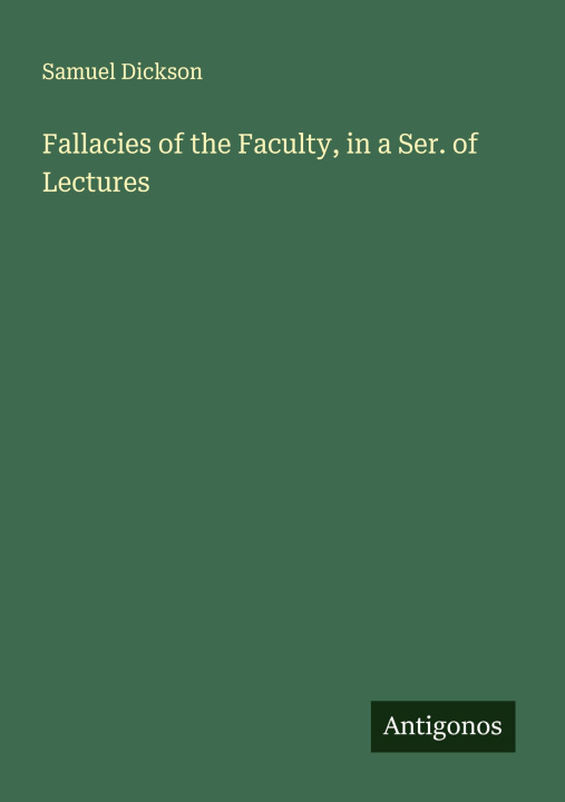 Libro Fallacies of the Faculty, in a Ser. of Lectures 