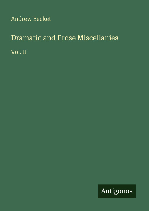 Kniha Dramatic and Prose Miscellanies 