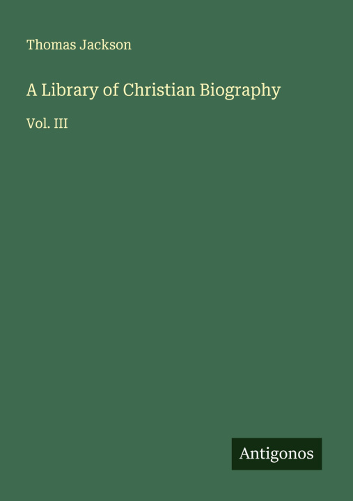Knjiga A Library of Christian Biography 