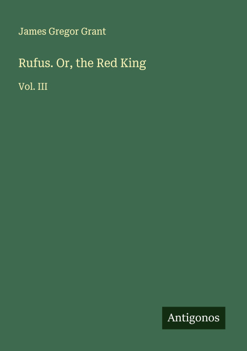 Kniha Rufus. Or, the Red King 