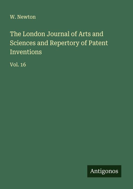 Kniha The London Journal of Arts and Sciences and Repertory of Patent Inventions 