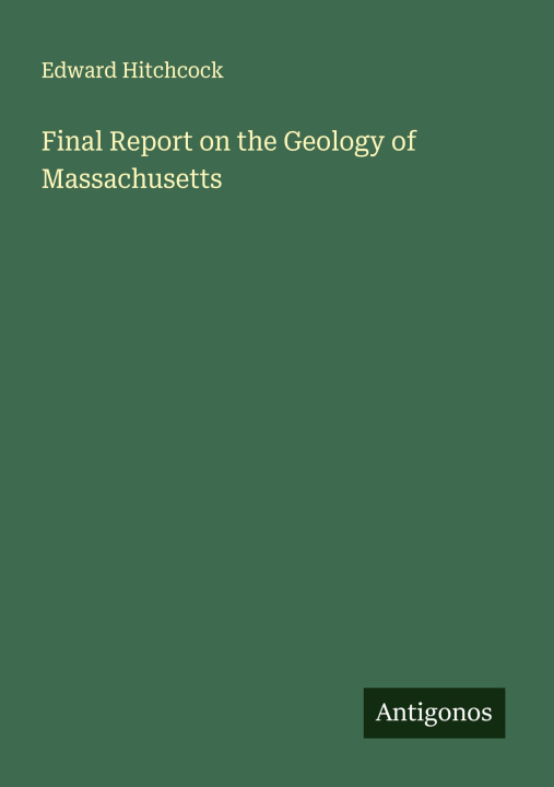Libro Final Report on the Geology of Massachusetts 