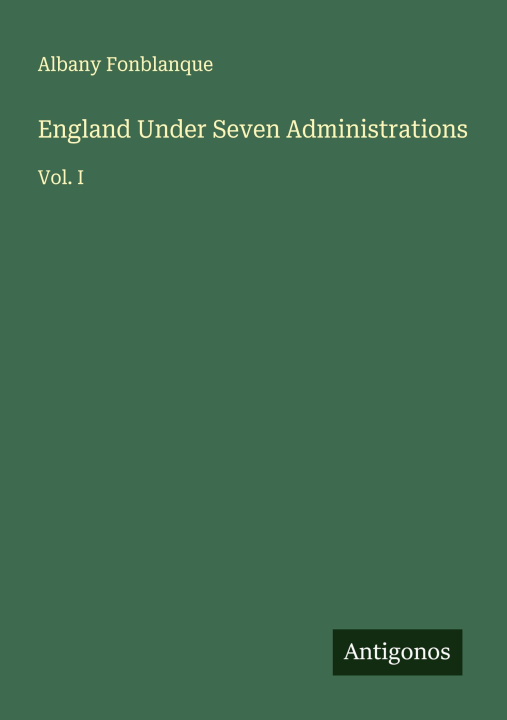 Kniha England Under Seven Administrations 