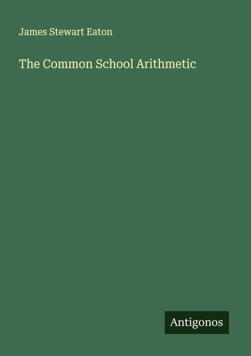 Kniha The Common School Arithmetic 