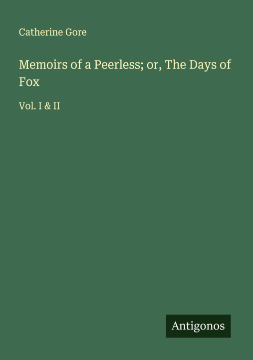 Libro Memoirs of a Peerless; or, The Days of Fox 
