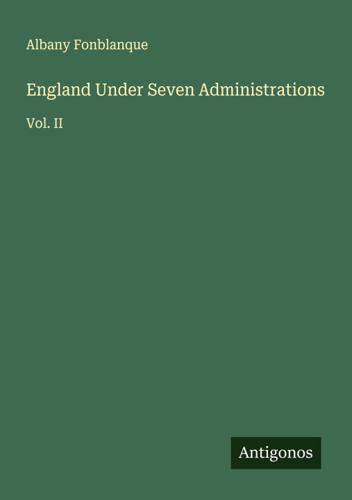 Kniha England Under Seven Administrations 