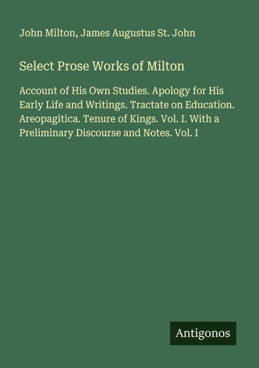 Kniha Select Prose Works of Milton James Augustus St. John