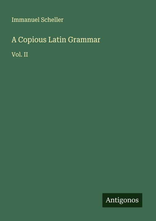 Kniha A Copious Latin Grammar 