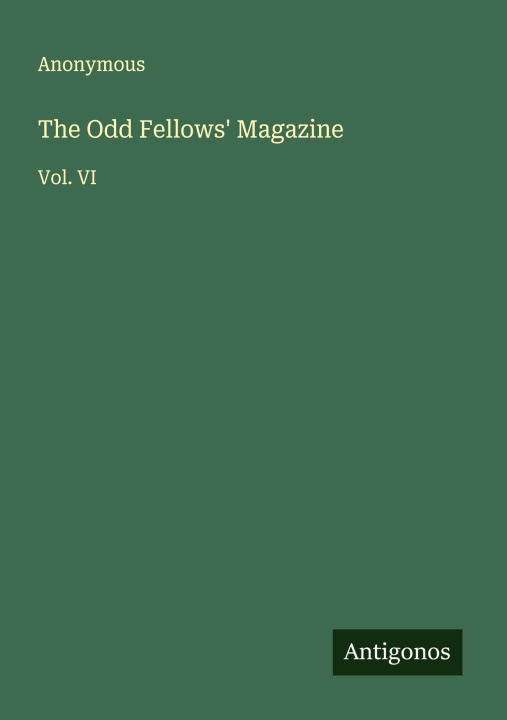 Kniha The Odd Fellows' Magazine 