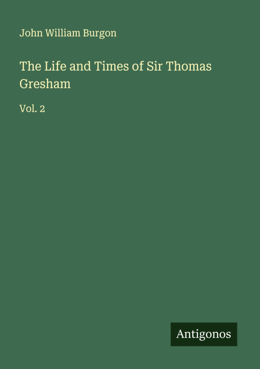 Libro The Life and Times of Sir Thomas Gresham 