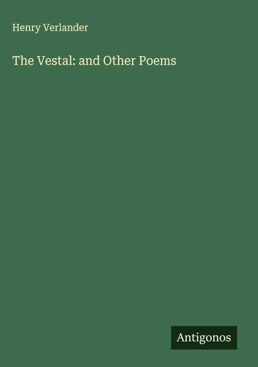 Kniha The Vestal: and Other Poems 