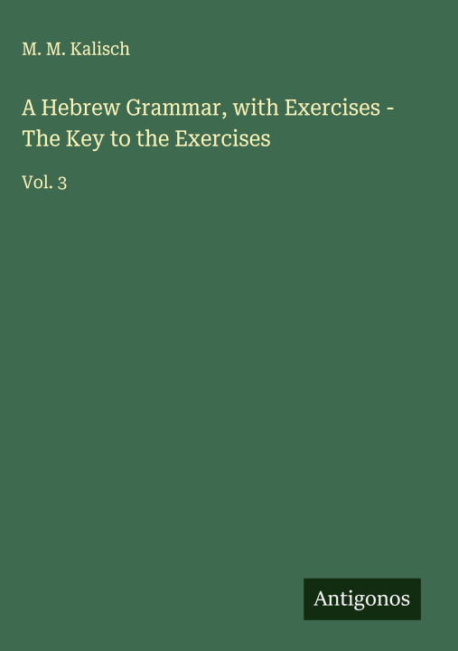 Kniha A Hebrew Grammar, with Exercises - The Key to the Exercises 