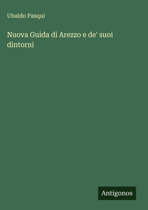 Kniha Nuova Guida di Arezzo e de' suoi dintorni 