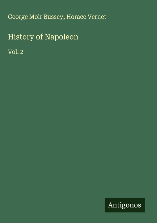 Kniha History of Napoleon Horace Vernet