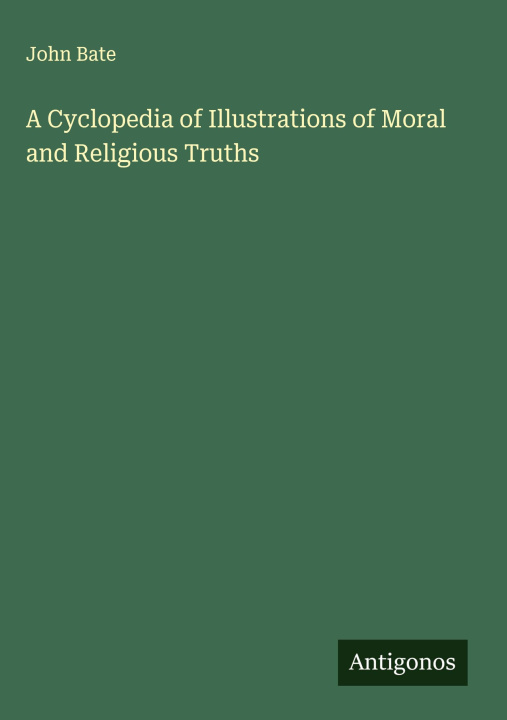 Libro A Cyclopedia of Illustrations of Moral and Religious Truths 