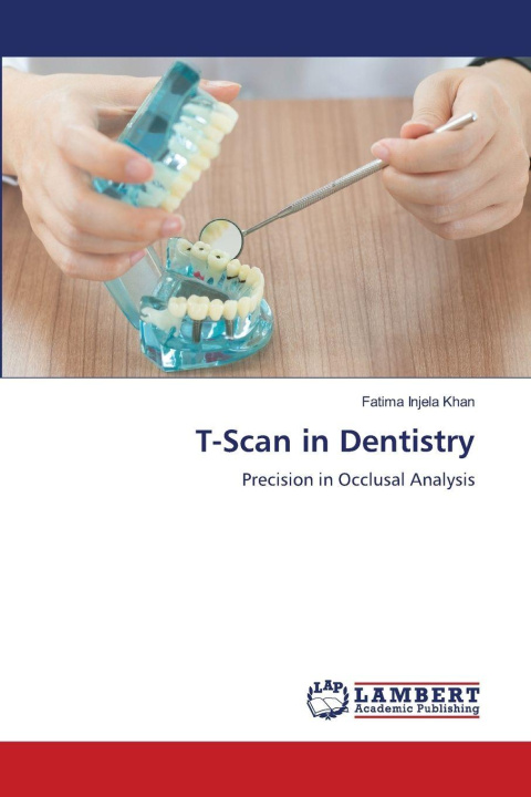 Kniha T-Scan in Dentistry Fatima Injela Khan