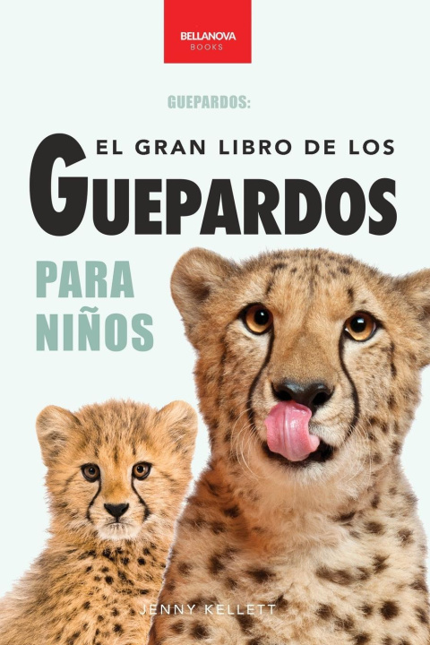 Kniha Guepardos El Gran Libro de los Guepardos para Niños Jenny Kellett