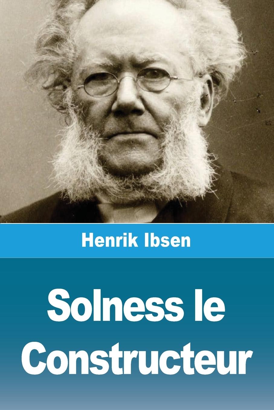 Kniha Solness le Constructeur Henrik Ibsen