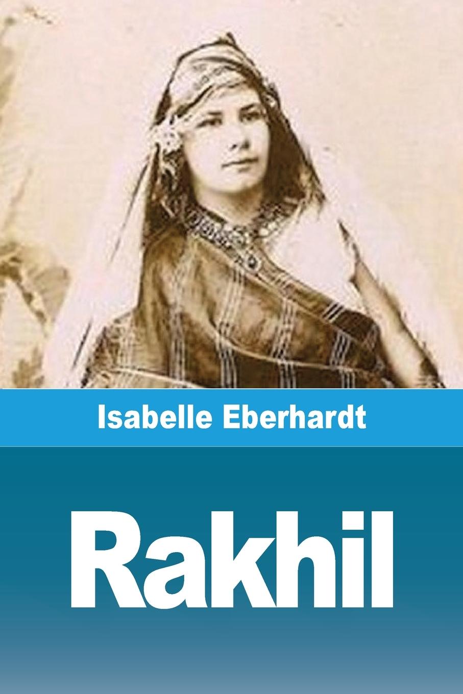 Kniha Rakhil Isabelle Eberhardt