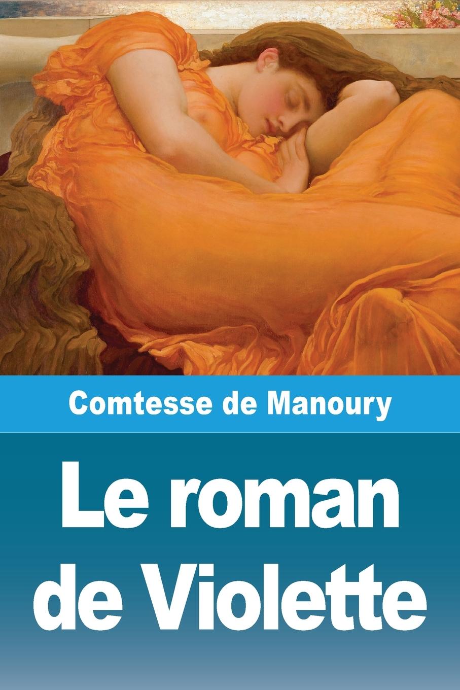 Kniha Le roman de Violette Comtesse de Manoury