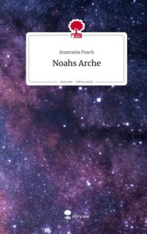 Libro Noahs Arche. Life is a Story - story.one Anastasia Pusch