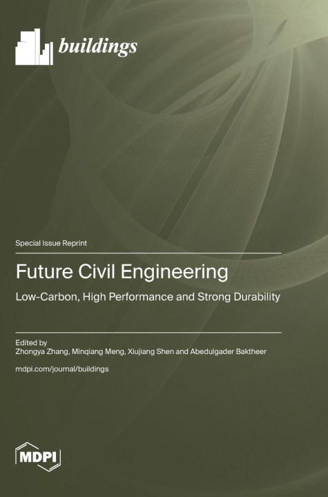 Kniha Future Civil Engineering Zhongya Zhang