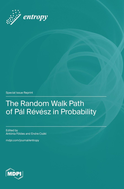 Kniha The Random Walk Path of Pál Révész in Probability Antónia Földes