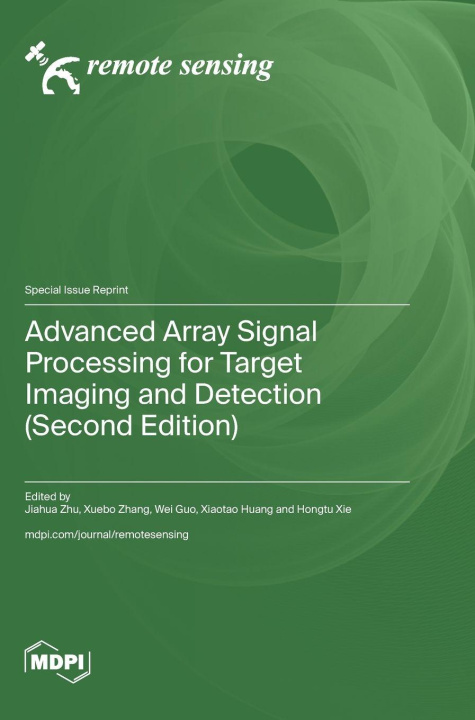 Kniha Advanced Array Signal Processing for Target Imaging and Detection (Second Edition) Jiahua Zhu