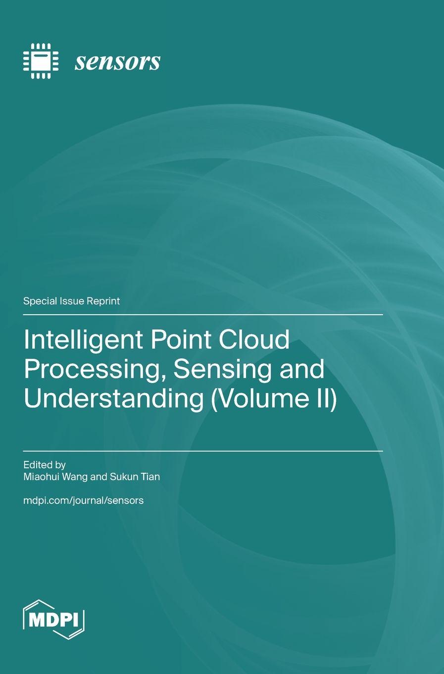 Knjiga Intelligent Point Cloud Processing, Sensing and Understanding (Volume II) Miaohui Wang