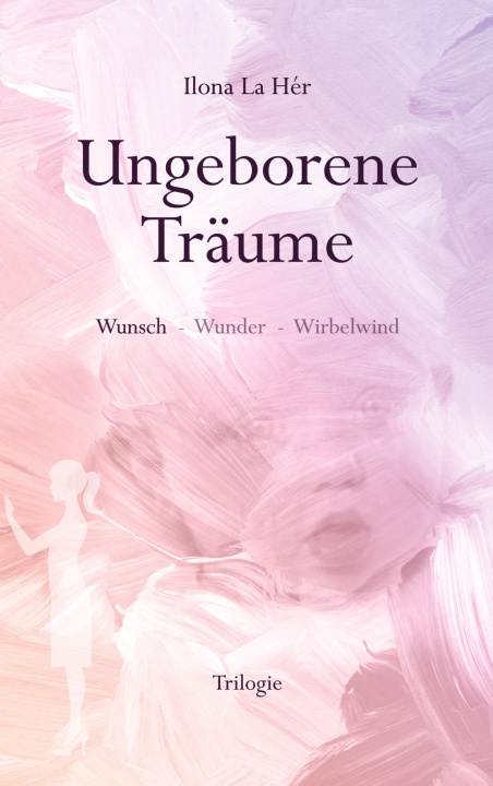 Kniha Ungeborene Träume Ilona La Hér