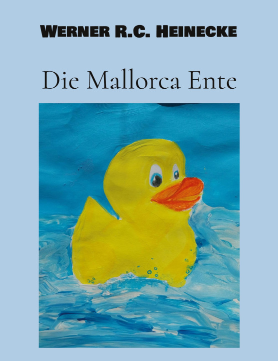 Knjiga Die Mallorca Ente Werner R.C. Heinecke