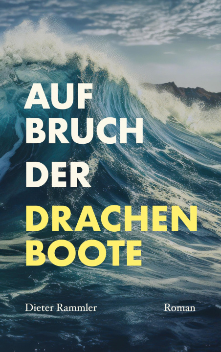 Kniha Aufbruch der Drachenboote Dieter Rammler