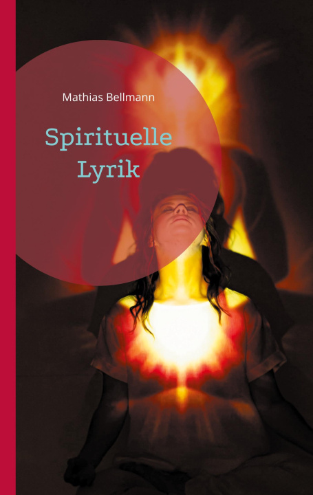 Kniha Spirituelle Lyrik Mathias Bellmann