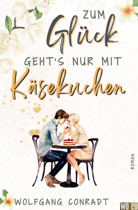 Libro Zum Glück geht's nur mit Käsekuchen Wolfgang Conradt