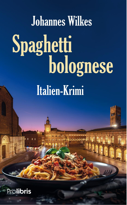 Kniha Spaghetti bolognese Johannes Wilkes