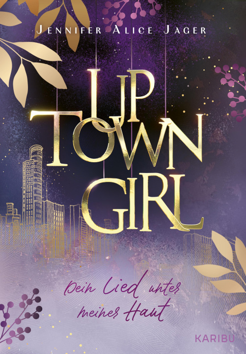 Libro Uptown Girl (Band 1) - Dein Lied unter meiner Haut Jennifer Alice Jager