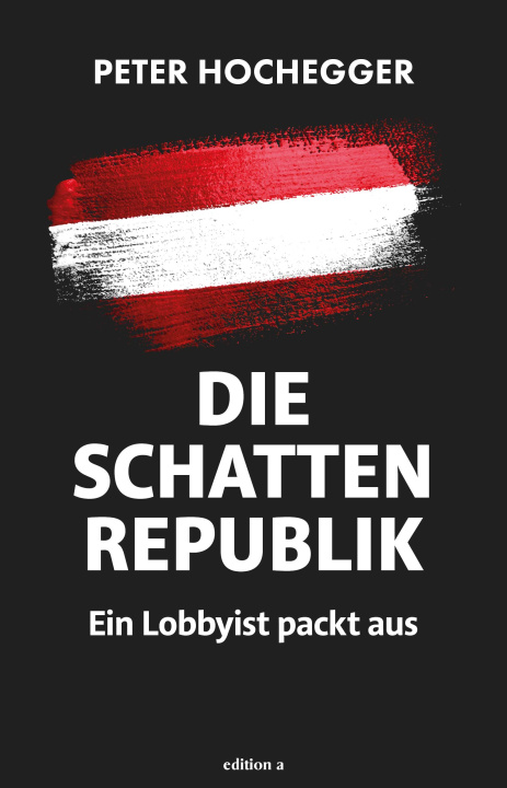 Kniha Die Schattenrepublik Peter Hochegger