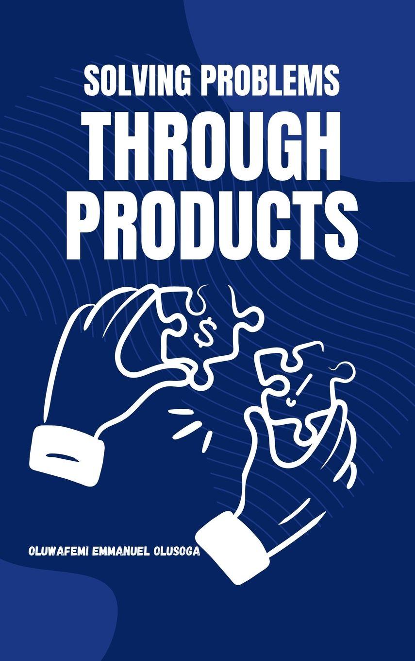 Kniha Solving Problems Through Products Oluwafemi Emmanuel Olusoga