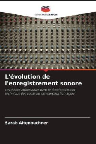 Kniha L'évolution de l'enregistrement sonore Sarah Altenbuchner