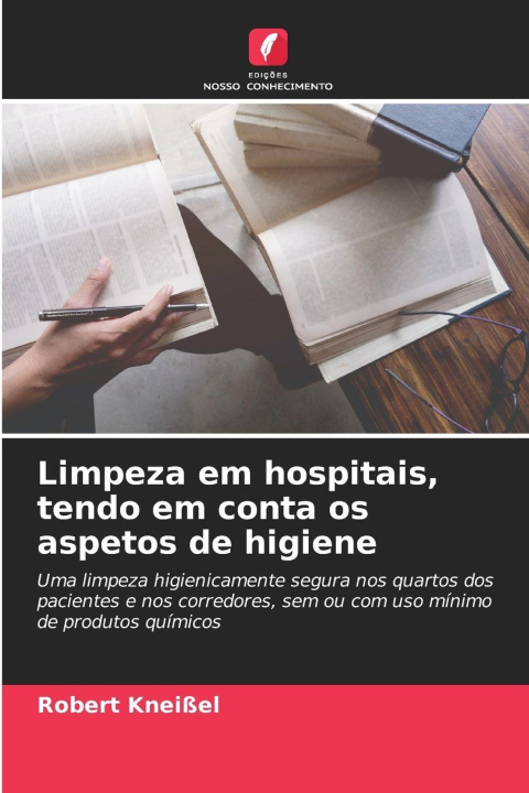 Kniha Limpeza em hospitais, tendo em conta os aspetos de higiene Robert Kneißel